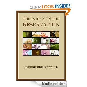 The Indian on the Reservation: George Bird Grinnell:  