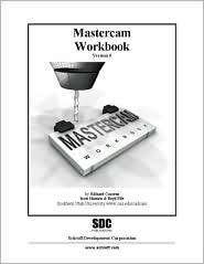 Mastercam Workbook (Version 9), (1585030899), Richard Cozzens 