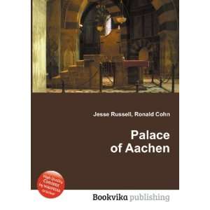  Palace of Aachen Ronald Cohn Jesse Russell Books
