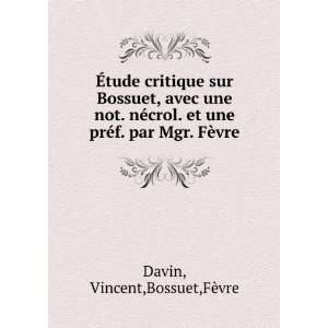   par Mgr. FÃ¨vre Vincent,Bossuet,FÃ¨vre Davin  Books