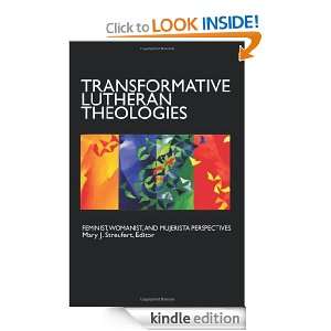 Transformative Lutheran Theologies Feminist, Womanist, and Mujerista 