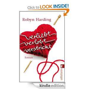 Verliebt, verlobt, verstrickt (German Edition) Robyn Harding, Rasha 
