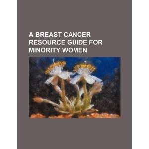  A breast cancer resource guide for minority women 