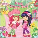 Meet Cherry Jam (Strawberry Shortcake Series)