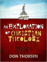 An Exploration of Christian Theology, (0801047862), Don Thorsen 