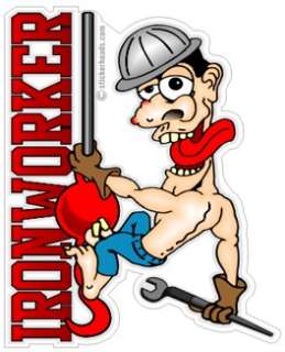 Ironworkers CRAZY CARTOON GUY union sticker decal  