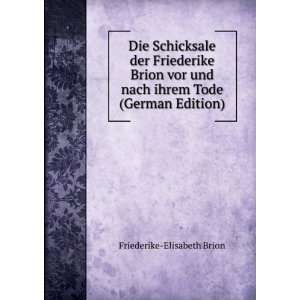   (German Edition) (9785874192396) Friederike Elisabeth Brion Books