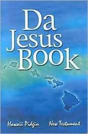   Da Jesus Book Hawaiian Pidgin New Testament by 