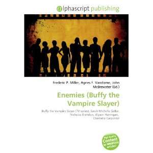  Enemies (Buffy the Vampire Slayer) (9786132675903) Books