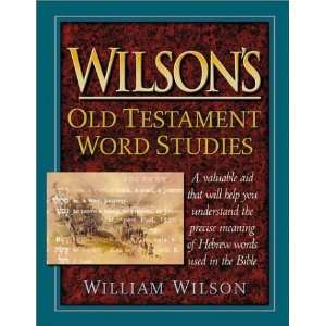   Wilsons Old Testament Word Studies [Hardcover]: William Wilson: Books