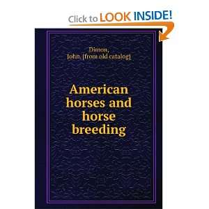 American horses and horse breeding John. [from old catalog] Dimon 