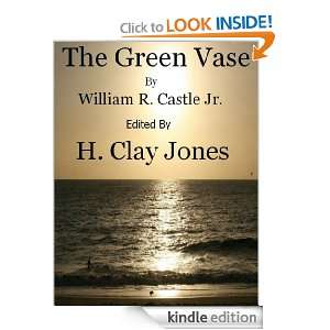 The Green Vase William R. Castle Jr., H. Clay Jones  
