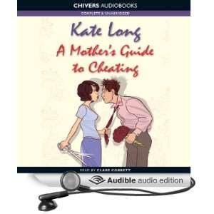  A Mothers Guide to Cheating (Audible Audio Edition): Kate 