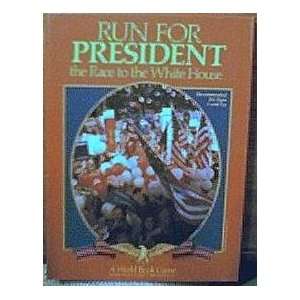  Run for President, the Race to the White House; a World 
