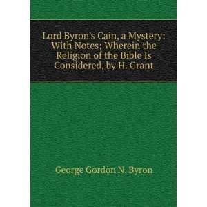  Lord Byrons Cain, a Mystery With Notes; Wherein the 