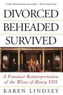   of Henry VIII by Karen Lindsey, Da Capo Press  Paperback, Hardcover
