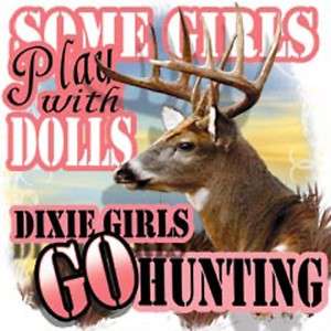 Dixie Rebel Hunting SOME GIRLS PLAY WITH DOLLS  