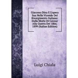   Cavour Alla Guerra Del 1866. 1899 (Italian Edition) Luigi Chiala