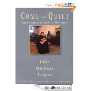 Come to the Quiet: The Principles of Christian Meditation: John 