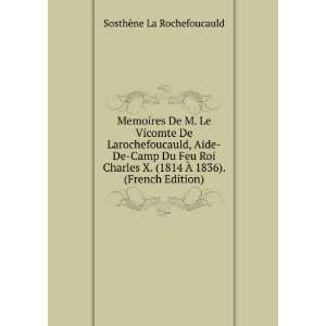  De M. Le Vicomte De Larochefoucauld, Aide De Camp Du Feu Roi Charles 