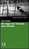   Die Angst des Tormanns beim Elfmeter by Peter Handke 