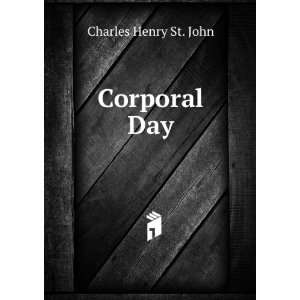  Corporal Day: Charles Henry St. John: Books