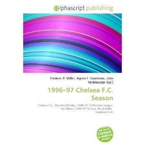  1996 97 Chelsea F.C. Season (9786134271158) Books