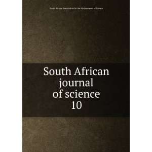  South African journal of science. 10 South African Association 