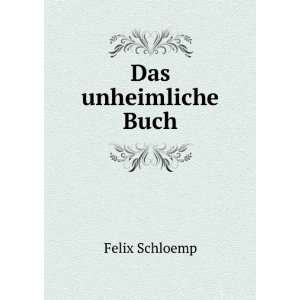  Das unheimliche Buch Felix Schloemp Books