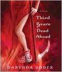 Third Grave Dead Ahead Charley Davidson Series, Book 3
