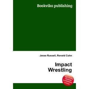  Impact Wrestling: Ronald Cohn Jesse Russell: Books