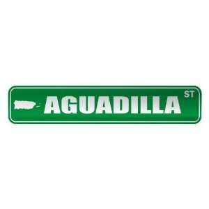   AGUADILLA ST  STREET SIGN CITY PUERTO RICO: Home 