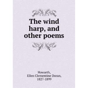   The wind harp, and other poems.: Ellen Clementine Doran Howarth: Books