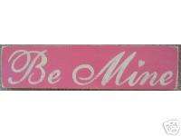 BE MINE ChiC ShaBBy Valentines Day I LOVE YOU Sign HP  