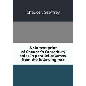   in parallel columns from the following mss Geoffrey Chaucer Books
