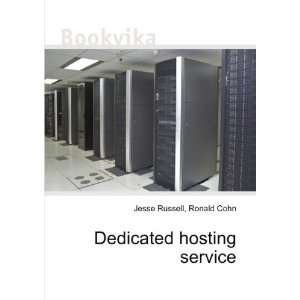  Dedicated hosting service: Ronald Cohn Jesse Russell 