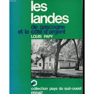 Les Landes de Gascogne et le Cote dArgent (Pays du Sud Ouest) (French 