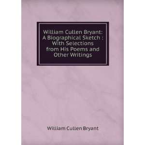   from His Poems and Other Writings William Cullen Bryant Books