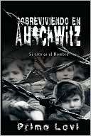Sobreviviendo En Auschwitz   Si Esto Es El Hombre / Survival In 