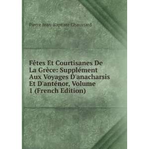   nor, Volume 1 (French Edition): Pierre Jean Baptiste Chaussard: Books