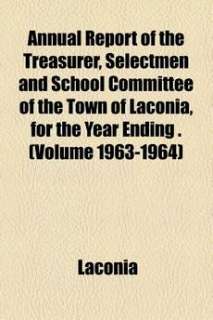 Annual Report of the Treasurer, Selectmen and School Co 9781153443289 