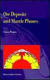 Ore Deposits and Mantle Plumes, (0412811405), F. Pirajno, Textbooks 