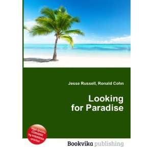  Looking for Paradise Ronald Cohn Jesse Russell Books