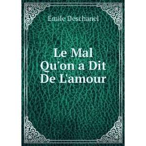  Le Mal Quon a Dit De Lamour: Ã?mile Deschanel: Books