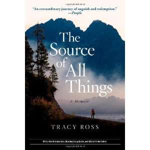  The Source of All Things: A Memoir [Paperback]: Tracy Ross 