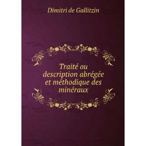   gÃ©e et mÃ©thodique des minÃ©raux: Dimitri de Gallitzin: Books