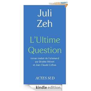 Ultime Question (Lettres allemandes) (French Edition) Juli Zeh 
