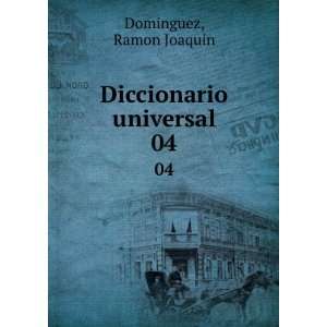  Diccionario universal. 04 Ramon Joaquin Dominguez Books