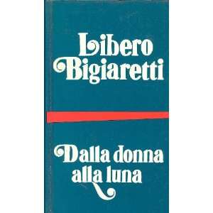  DALLA DONNA ALLA LUNA Bigiaretti L. Books