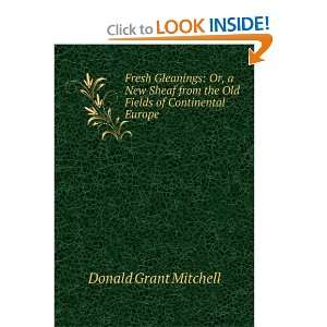   the Old Fields of Continental Europe Donald Grant Mitchell Books